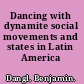 Dancing with dynamite social movements and states in Latin America /