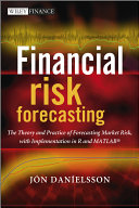 Financial risk forecasting the theory and practice of forecasting market risk, with implementation in R and Matlab /