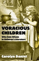 Voracious children : who eats whom in children's literature /