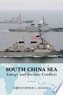 South China Sea : energy and security conflicts /