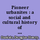 Pioneer urbanites : a social and cultural history of Black San Francisco /