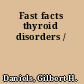 Fast facts thyroid disorders /
