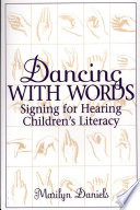 Dancing with words signing for hearing children's literacy /