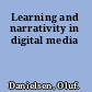 Learning and narrativity in digital media