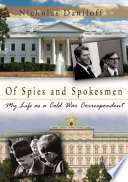 Of spies and spokesmen my life as a Cold War correspondent /