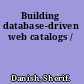 Building database-driven web catalogs /