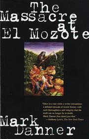 The massacre at El Mozote : a parable of the Cold War /