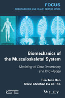 Biomechanics of the musculoskeletal system : modeling of data uncertainty and knowledge /