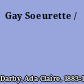Gay Soeurette /
