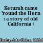 Keturah came 'round the Horn : a story of old California /