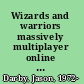 Wizards and warriors massively multiplayer online game creation /