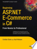 Beginning ASP.NET e-commerce in C# from novice to professional /