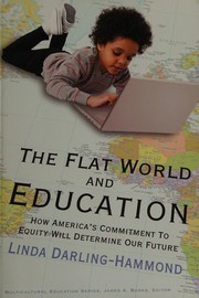 The flat world and education : how America's commitment to equity will determine our future /