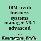 IBM tivoli business systems manager V3.1 advanced implementation topics /