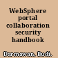 WebSphere portal collaboration security handbook