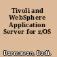 Tivoli and WebSphere Application Server for z/OS