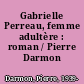 Gabrielle Perreau, femme adultère : roman / Pierre Darmon