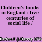 Children's books in England : five centuries of social life /