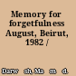 Memory for forgetfulness August, Beirut, 1982 /