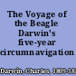 The Voyage of the Beagle Darwin's five-year circumnavigation /