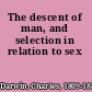 The descent of man, and selection in relation to sex