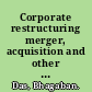 Corporate restructuring merger, acquisition and other forms /