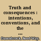 Truth and consequences : intentions, conventions, and the new thematics /