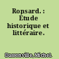 Ronsard. : Étude historique et littéraire.