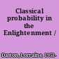 Classical probability in the Enlightenment /