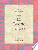 La Guerre totale /