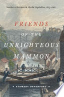 Friends of the unrighteous mammon northern Christians and market capitalism, 1815-1860 /