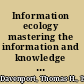 Information ecology mastering the information and knowledge environment /