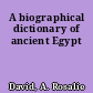 A biographical dictionary of ancient Egypt