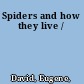 Spiders and how they live /