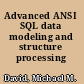 Advanced ANSI SQL data modeling and structure processing /