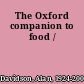 The Oxford companion to food /