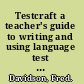 Testcraft a teacher's guide to writing and using language test specifications /