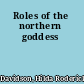 Roles of the northern goddess