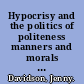 Hypocrisy and the politics of politeness manners and morals from Locke to Austen /