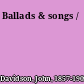 Ballads & songs /