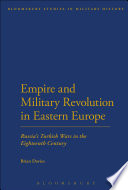 Empire and military revolution in eastern Europe Russia's Turkish wars in the eighteenth century /