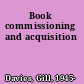 Book commissioning and acquisition