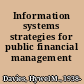 Information systems strategies for public financial management /