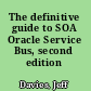 The definitive guide to SOA Oracle Service Bus, second edition /