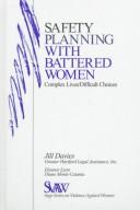 Safety planning with battered women : complex lives/difficult choices /