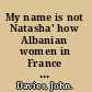 My name is not Natasha' how Albanian women in France use trafficking to overcome social exclusion (1998-2001) /