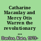 Catharine Macaulay and Mercy Otis Warren the revolutionary Atlantic and the politics of gender /