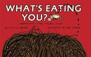 What's eating you? : parasites--the inside story /