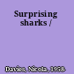 Surprising sharks /