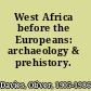 West Africa before the Europeans: archaeology & prehistory.